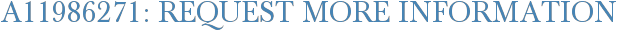 A11986271: Request More Information