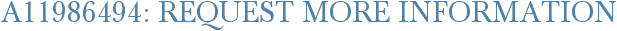 A11986494: Request More Information