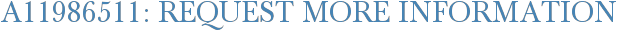 A11986511: Request More Information