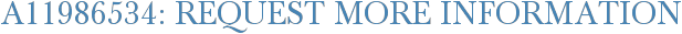 A11986534: Request More Information