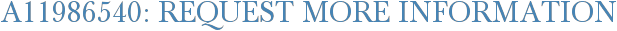 A11986540: Request More Information