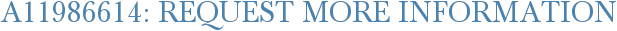 A11986614: Request More Information