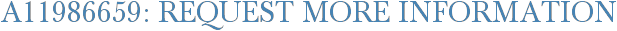 A11986659: Request More Information