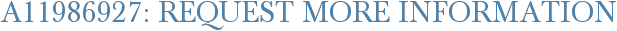A11986927: Request More Information
