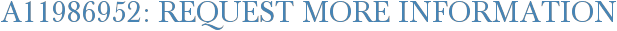 A11986952: Request More Information