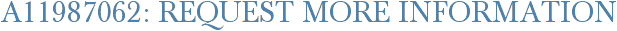 A11987062: Request More Information