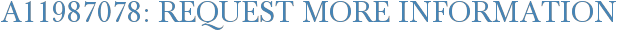 A11987078: Request More Information