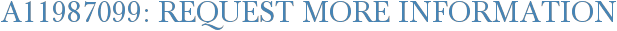 A11987099: Request More Information
