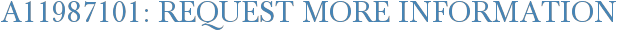 A11987101: Request More Information