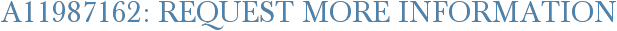A11987162: Request More Information