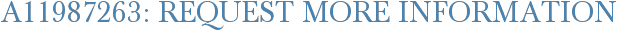 A11987263: Request More Information