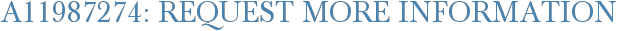 A11987274: Request More Information
