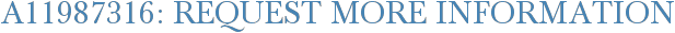 A11987316: Request More Information
