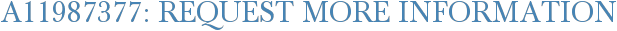 A11987377: Request More Information