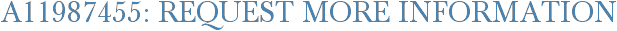 A11987455: Request More Information
