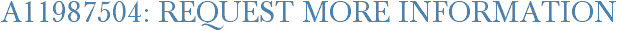 A11987504: Request More Information