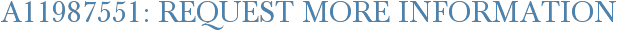 A11987551: Request More Information