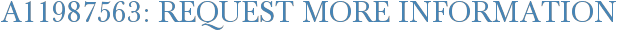 A11987563: Request More Information