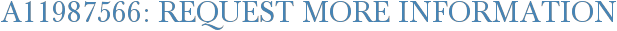 A11987566: Request More Information