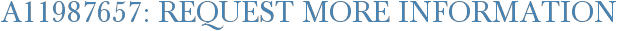 A11987657: Request More Information
