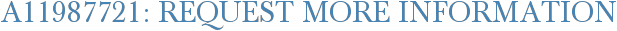 A11987721: Request More Information