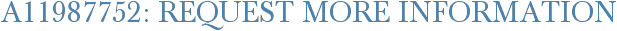 A11987752: Request More Information