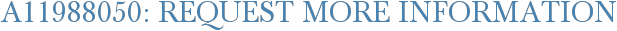 A11988050: Request More Information