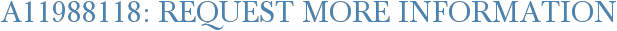 A11988118: Request More Information