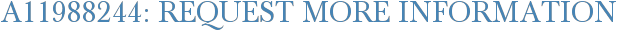 A11988244: Request More Information