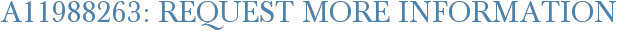 A11988263: Request More Information