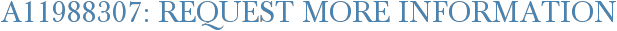 A11988307: Request More Information