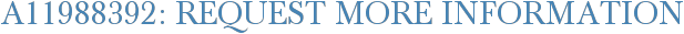 A11988392: Request More Information