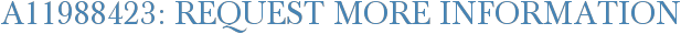 A11988423: Request More Information