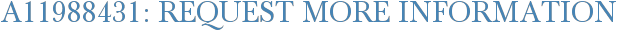 A11988431: Request More Information