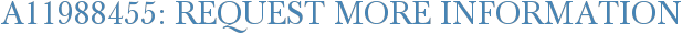 A11988455: Request More Information