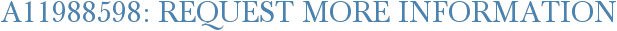A11988598: Request More Information
