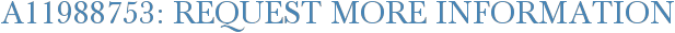 A11988753: Request More Information