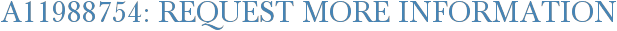A11988754: Request More Information