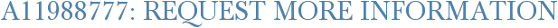 A11988777: Request More Information