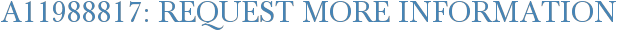 A11988817: Request More Information