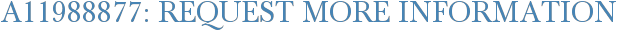 A11988877: Request More Information