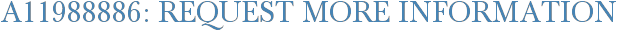 A11988886: Request More Information