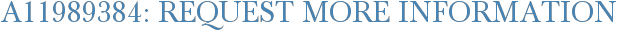 A11989384: Request More Information