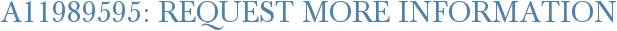 A11989595: Request More Information