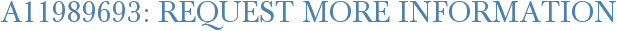 A11989693: Request More Information