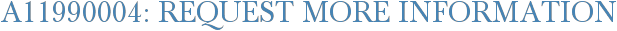 A11990004: Request More Information