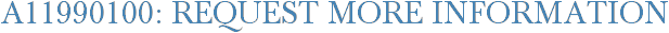 A11990100: Request More Information