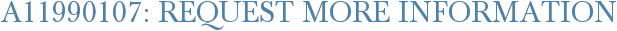 A11990107: Request More Information