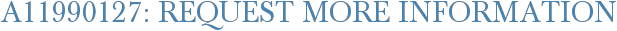 A11990127: Request More Information