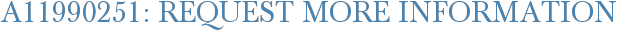 A11990251: Request More Information